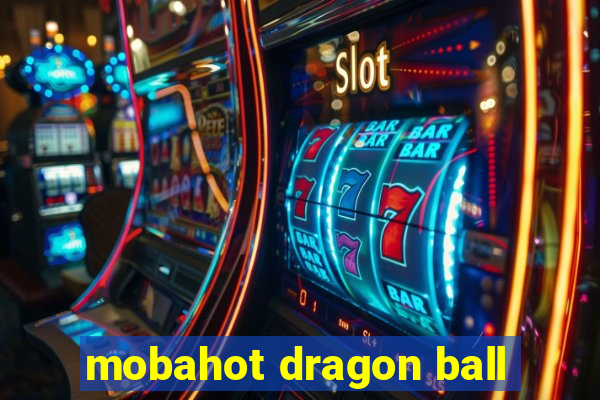 mobahot dragon ball